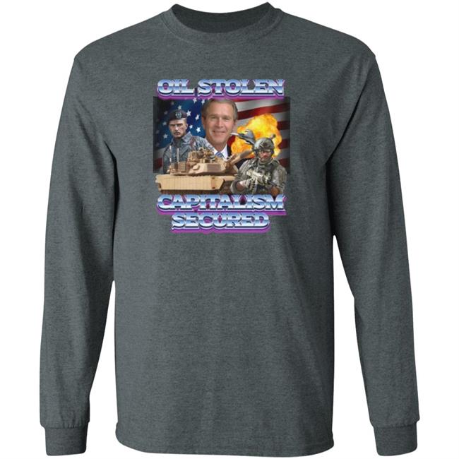 Shirts That Go Hard Merch Oil Stolen Capitalism Secured T Shirt