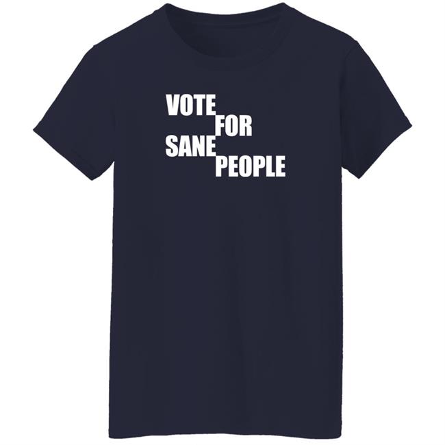 Vote For Sane People Shirt Wearing It Well Store