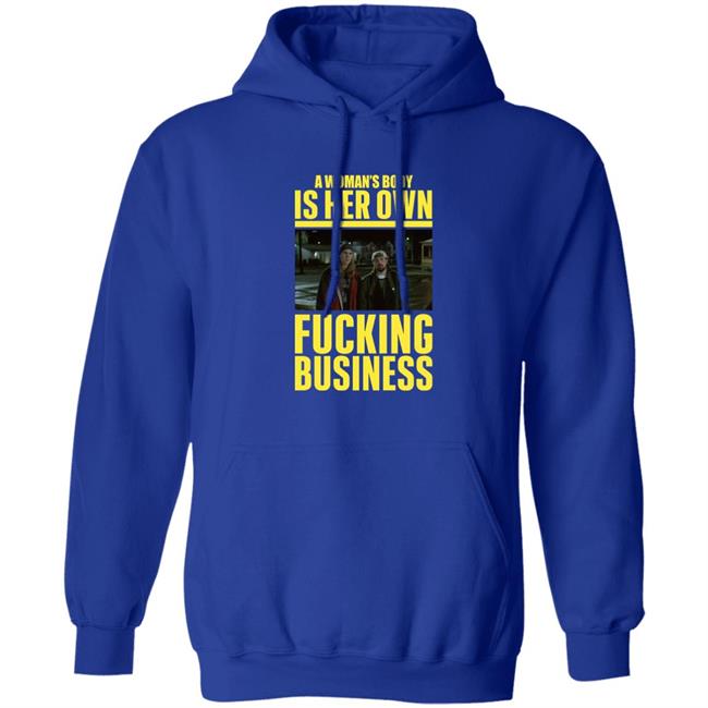 A Woman's Body Is Her Own Fucking Business Shirt Kevinsmith