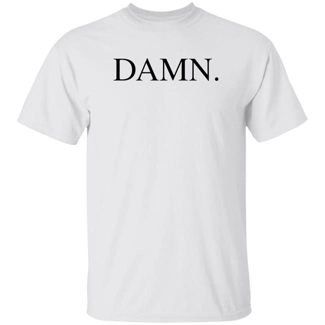 Damn Shirt Kendrick Lamar’s Damn Shirt Hoodie Sweatshirt