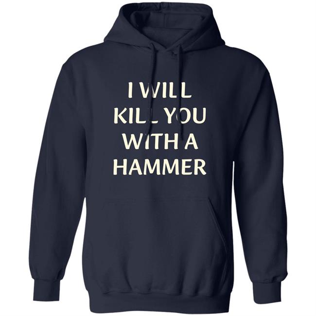 Luccainternational Merch I Will Kill You With A Hammer Shirt Lucca I Will Kill You With A Hammer Shirt Luccainternational Merch Lucca