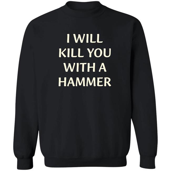 Luccainternational Merch I Will Kill You With A Hammer Shirt Lucca Lucca I Will Kill You With A Hammer Shirt Luccainternational Merch
