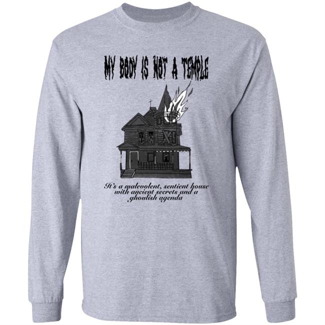 Mackenzie Bartlett My Body Is Not A Temple Its A Malevolent Sentient House Shirt My Body Is A Haunted House Shirt