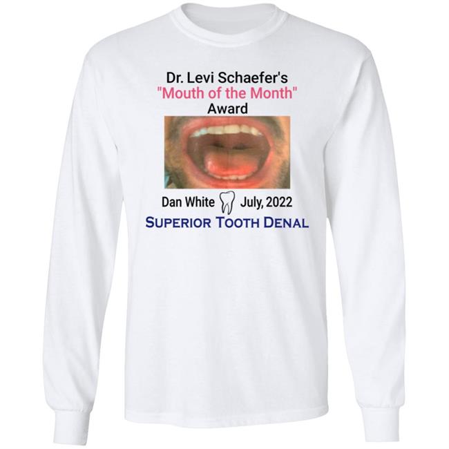 Mouth Of The Month Award Dan White July 2022 Superior Tooth Dental Shirt Dr Levi Schaefer's Mouth Of The Month Award Dan White Shirt Mouth Of The Month Award Dan White July 2022 Superior Tooth Dental Shirt Dr Levi Schaefer's Mouth Of The Month Award Dan White Shirt