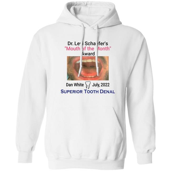 Mouth Of The Month Award Dan White July 2022 Superior Tooth Dental Shirt Dr Levi Schaefer's Mouth Of The Month Award Dan White Shirt Dr Levi Schaefer's Mouth Of The Month Award Dan White Shirt Mouth Of The Month Award Dan White July 2022 Superior Tooth Dental Shirt