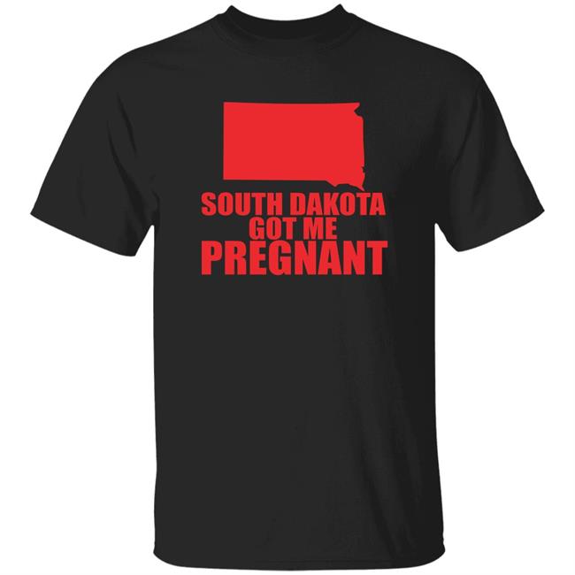 South Dakota Got Me Pregnant State Shirt Lucca International Merch