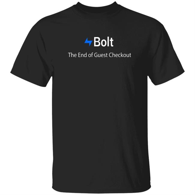 Bolt The End Of Guest Checkout Hoodie Bolt Shop Bolt The End Of Guest Checkout Hoodie Shirt Sweatshirt