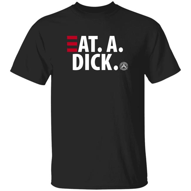 Eat A Dick Shirt Alphaamerican Merch Eat A Dick Shirt Hoodie Sweatshirt