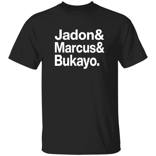 Jadon & Marcus & Bukayo Shirt Jason Sudeikis Jadon & Marcus & Bukayo Sweatshirt Hoodie Shirt
