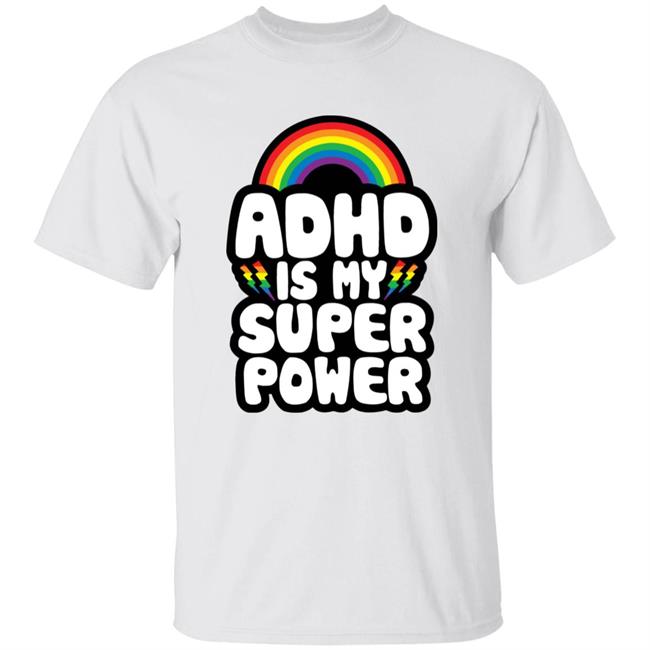 Adhd Is My Superpower Shirt Go Adhd Go Merch Adhd Is My Superpower Shirt Hoodie Sweatshirt