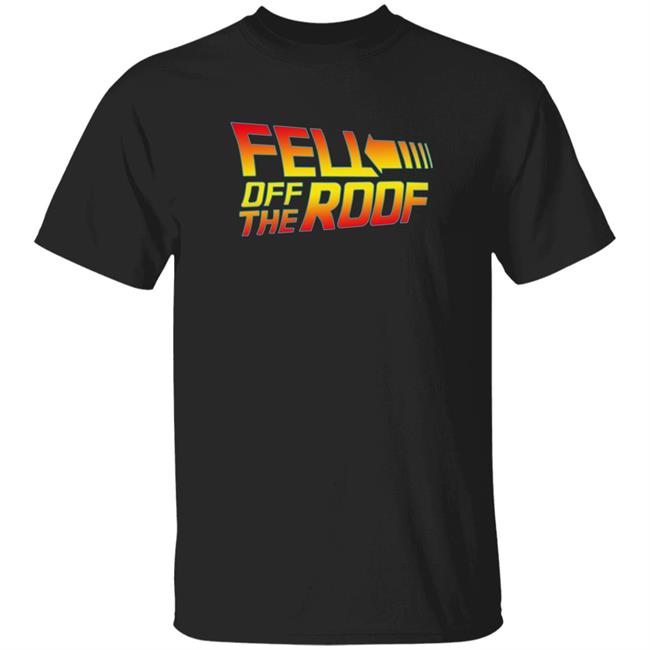 Fell Off The Roof Shirt Gusjohnson Merch Fell Off The Roof Shirt Hoodie Sweatshirt