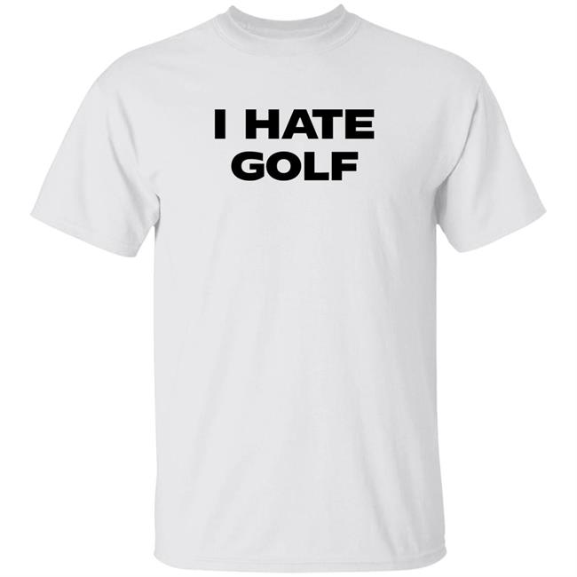 I Hate Golf Shirt Susu I Hate Golf Shirt Hoodie Sweatshirt