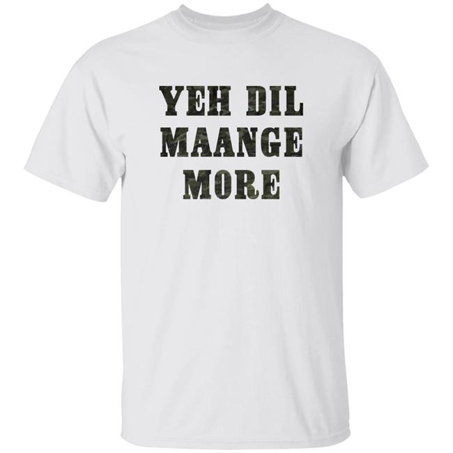 Yeh Dil Maange More Shirt Hoodie Sweatshirt