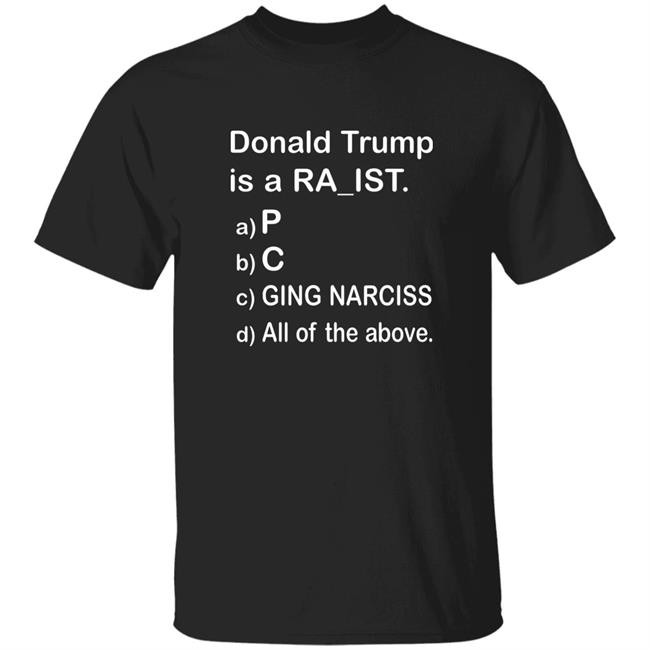 Donald Trump Is A Ra_Ist Shirt John Tehan Donald Trump Is A Ra_Ist Shirt Hoodie Sweatshirt