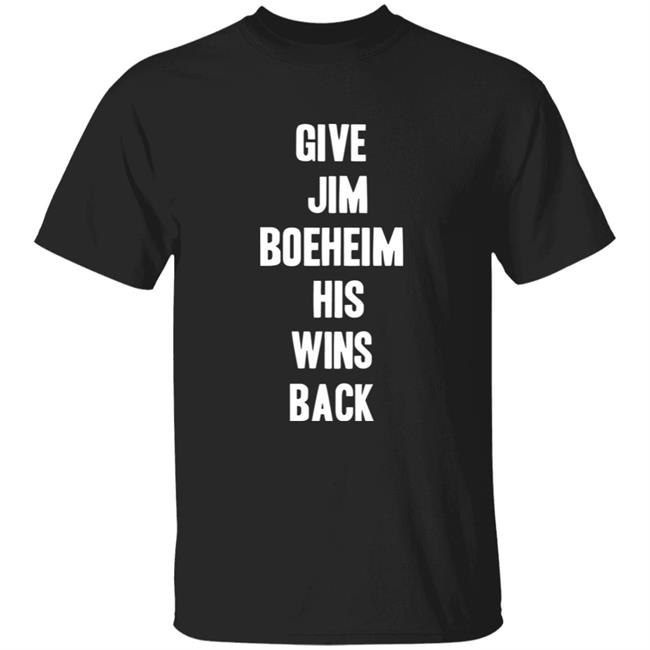Give Jim Boeheim His Wins Back Shirt Hoodie Sweatshirt