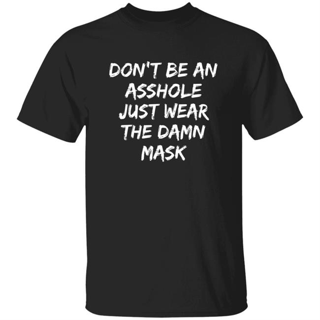 Don't Be An Asshole Just Wear The Damn Mask Shirt Yankees 3B Phil Nevin Don't Be An Asshole Just Wear The Damn Mask Tank Top Shirt Hoodie Sweatshirt