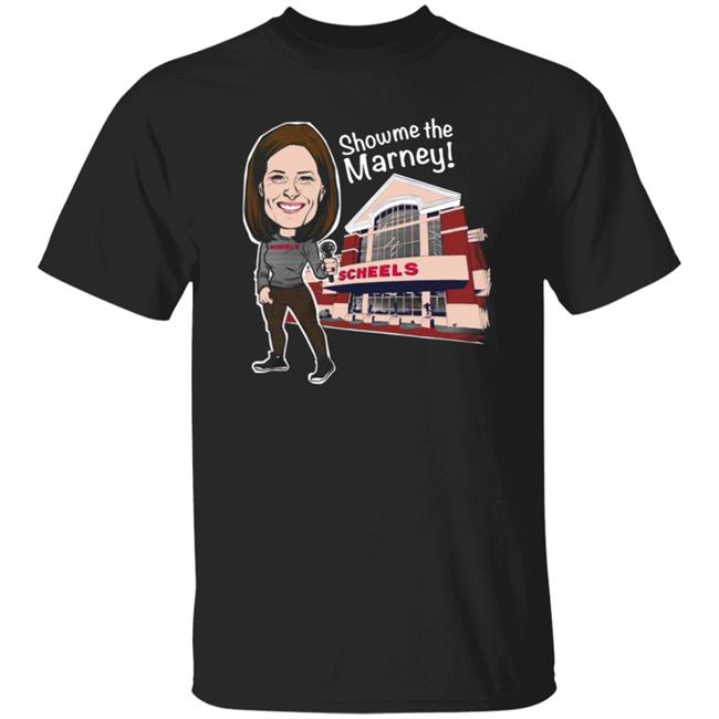 Show Me The Marney Scheels T Shirt Hoodie Sweatshirt