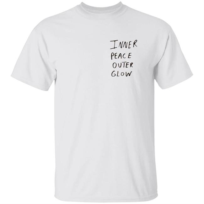 Inner Peace Outer Glow Shirt Innerpeaceouterglow Merch Inner Peace Outer Glow Shirt Hoodie Sweatshirt