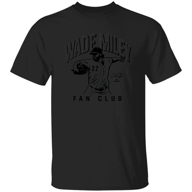 Join The Wade Miley Fan Club Shirt Hoodie Sweatshirt