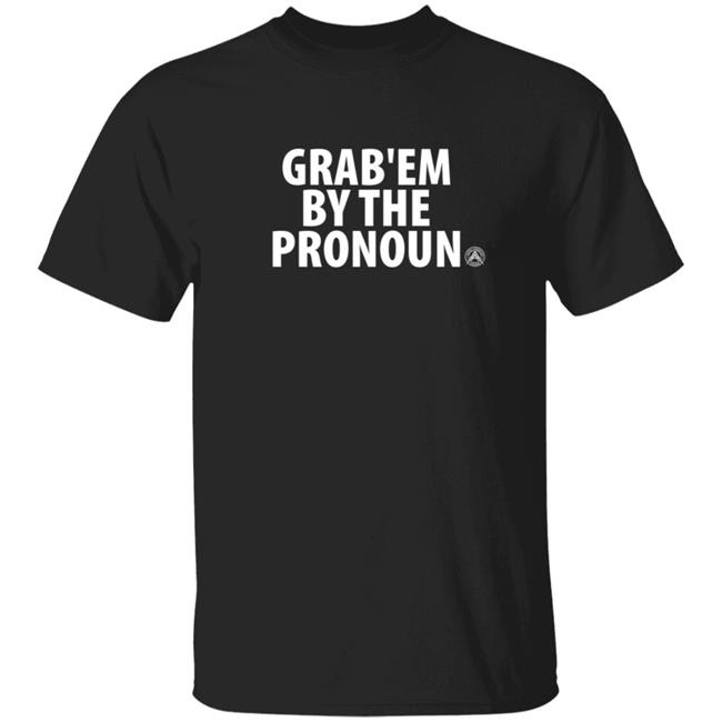 Alphaamerican Merch Grab’Em By The Pronoun Shirt Aubrey Huff Grab'em By The Pronoun Shirt Hoodie Sweatshirt