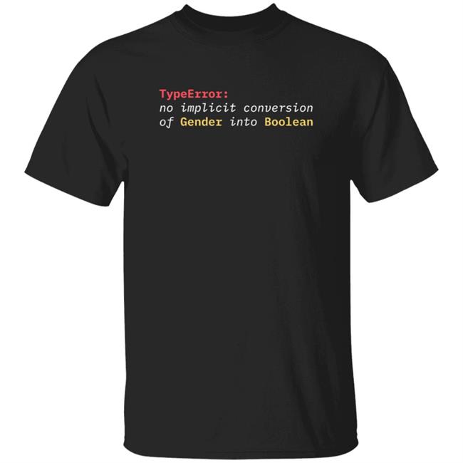 Typeerror No Implicit Conversion Of Gender Into Boolean Shirt Hoodie Sweatshirt