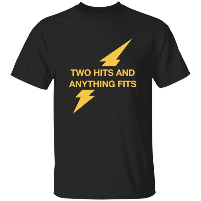 Two Hits And Anything Fits Shirt Reid Two Hits And Anything Fits Shirt Hoodie Sweatshirt