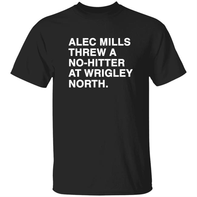 Alec Mills Throws No Hitter At Wrigley North Shirt Obviousshirts Alec Mills Throws No Hitter At Wrigley North Shirt Hoodie Sweatshirt