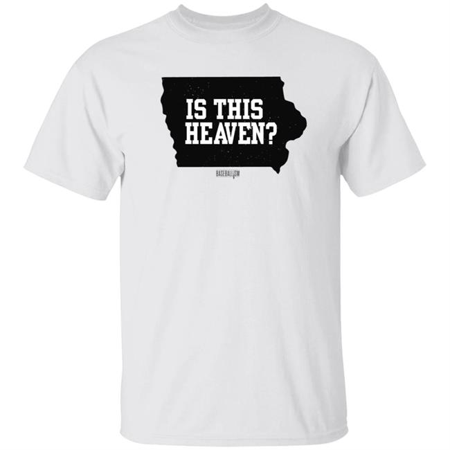 Is This Heaven T Shirt Baseballism Merch Is This Heaven Shirt Hoodie Sweatshirt