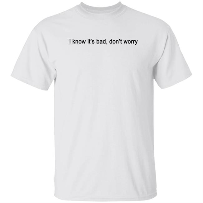 Ikibdw T-Shirt Doja Cat News Merch I Know It Bad Don't Worry Shirt Hoodie Sweatshirt