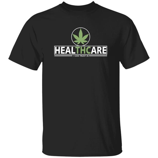 Healthcare I Can Trust In Shirt Hoodie Sweatshirt