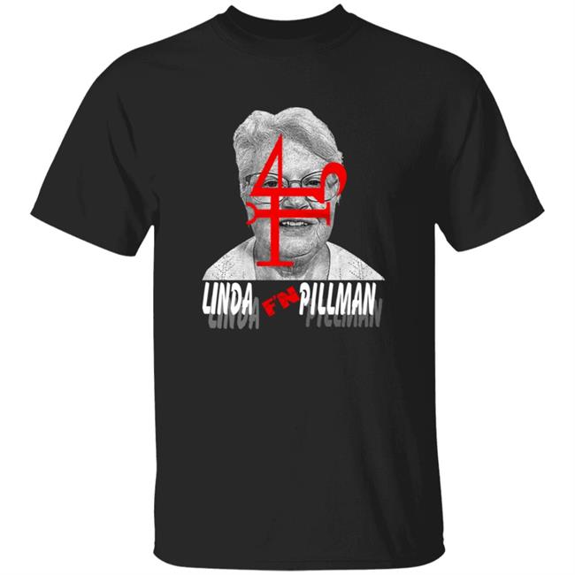 Linda F'n Pillman Shirt Brian Pillman Linda F'n Pillman Pro Wrestling Tees Shirt Hoodie Sweatshirt