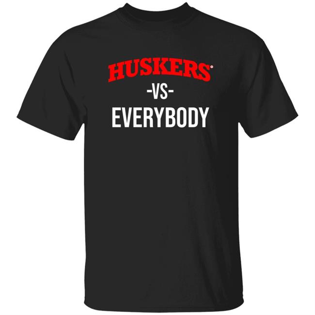 Huskers Vs Everybody Shirt Nebraska Sports Huskers Vs Everybody Shirt Hoodie Sweatshirt