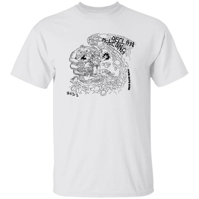 Declan Mckennas Nerosyoyr 2021 Shirt Chumgby Pill Declan Mckennas Nerosyoyr 2021 Shirt Hoodie Sweatshirt