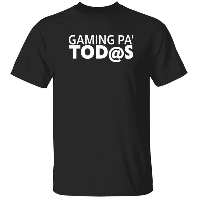 Gaming Pa' Todas Shirt Rep Eric Swalwell Gaming Pa' Todas Shirt Hoodie Sweatshirt