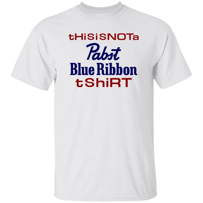 Thisisnota Pabst Blue Ribbon Tshirt Shirt Store.Pabstblueribbon Thisisnota Pabst Blue Ribbon Shirt Hoodie Sweatshirt