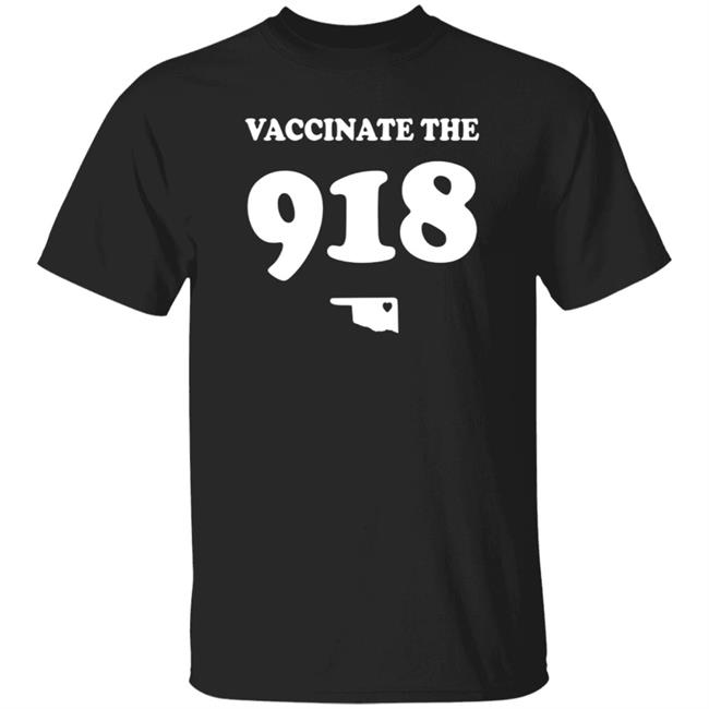 Ai - Vaccinate The 918 Shirt Tulsa Man's Vaccinate The 918 Shirt Hoodie Sweatshirt