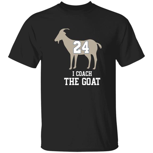 I Coach The Goat 24 Shirt Mike Miller I Coach The Goat 24 Shirt Mike Miller Goat 24 Shirt Hoodie Sweatshirt