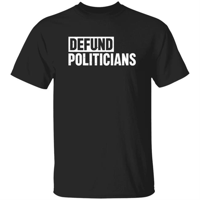Defund Politicians Drinkin Bros Shirt Tucker Carlson Defund Politicians Drinkin Bros Shirt Hoodie Sweatshirt