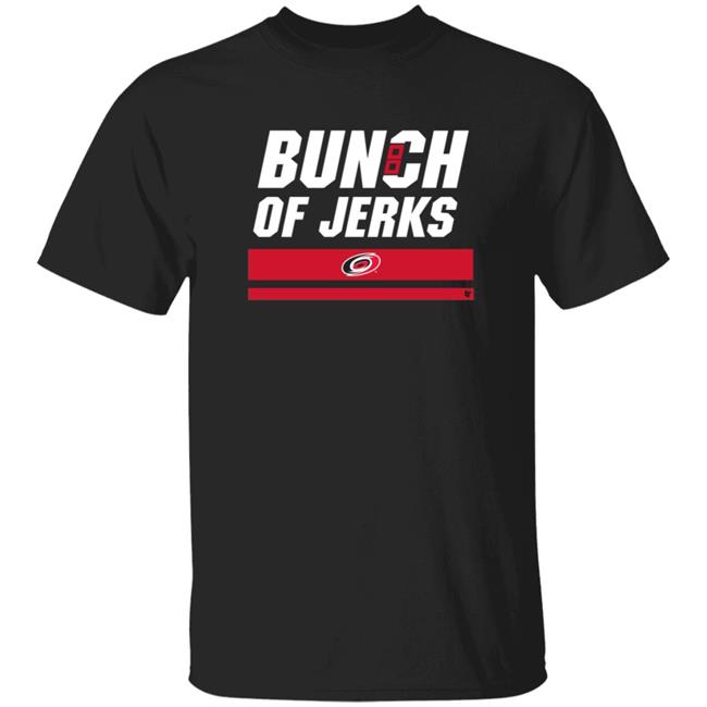 BreakingT Merch Bunch Of Jerks Shirt Carolina Pro Shop Hurricanes Bunch Of Jerks Tee Shirt Hoodie Sweatshirt