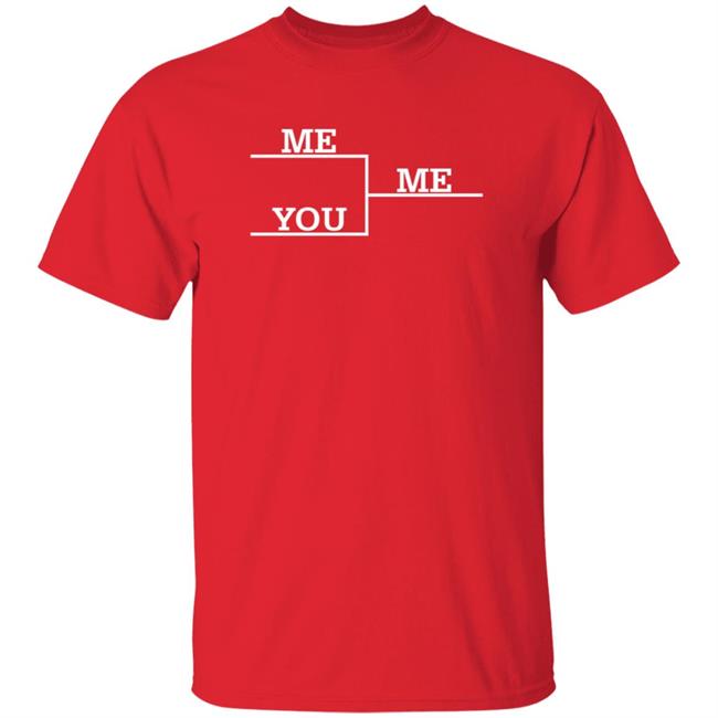 Me Vs You Shirt Local Celebrity Merch Store Vu - Me Vs You Shirt Local Celebrity Merch Store