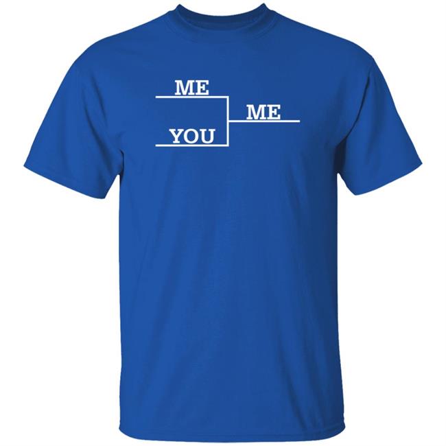 Me Vs You Shirt Local Celebrity Merch Store Vu - Me Vs You Shirt Local Celebrity Merch Store
