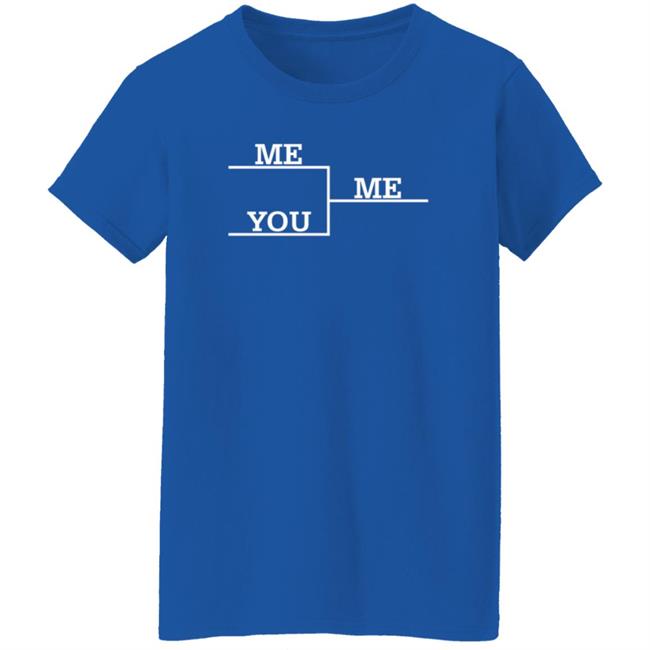 Me Vs You Shirt Local Celebrity Merch Store Vu - Me Vs You Shirt Local Celebrity Merch Store