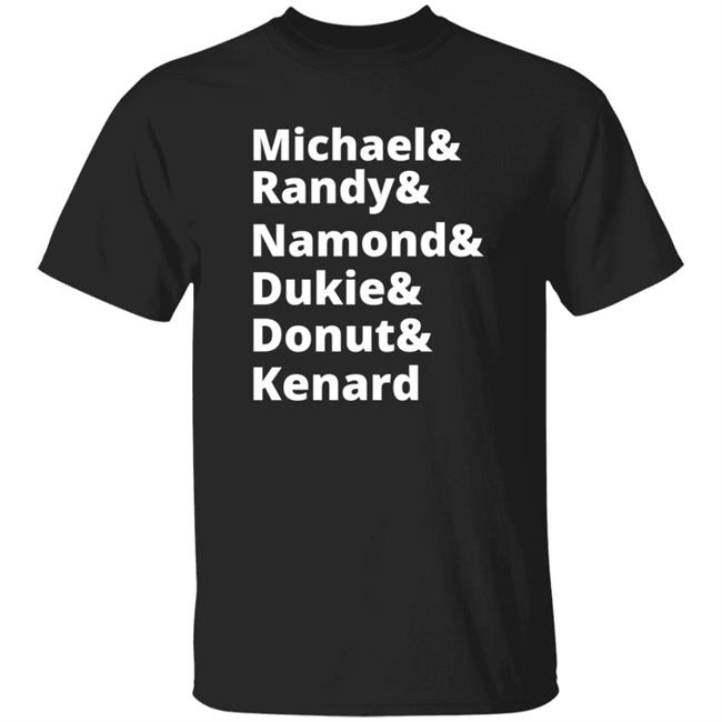 Michael And Randy And Namond And Dukie And Donut And Kenard Shirt Fayette Mafia Crew 4Evah Boys Of The Summer Shirt