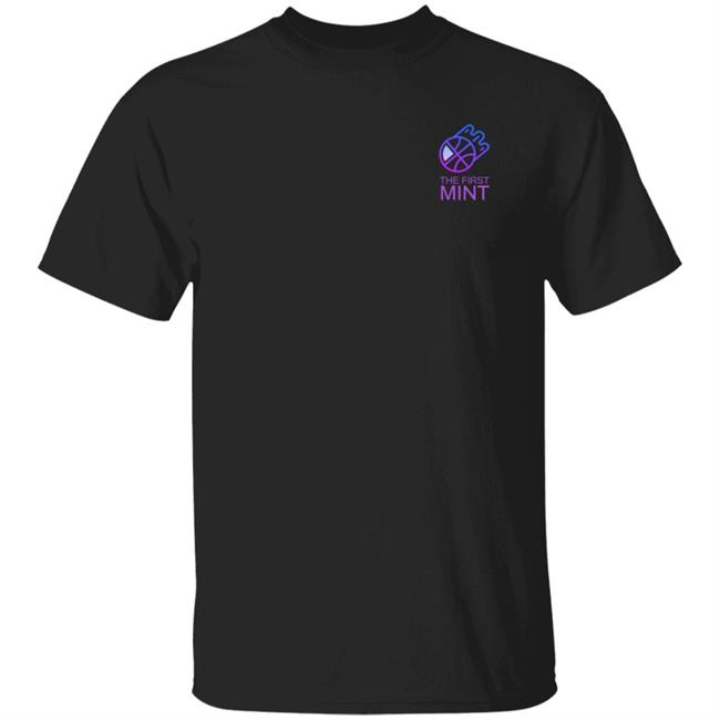 The First Mint Shirt Thefirstmint Merch The First Mint Nft Shirt Hoodie Sweatshirt