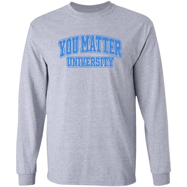 You Matter University Hoodie Jack Harlow Shopyoumatteruniversity Shirt Hoodie Sweatshirt