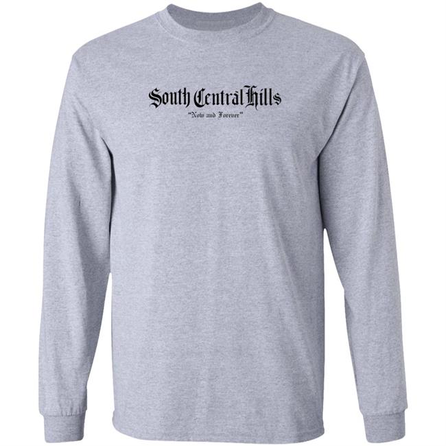 South Central Hills Now And Forever Shirt Justin Hollins Shirt Hoodie Sweatshirt