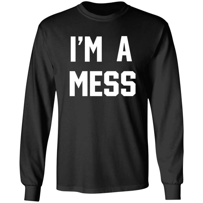 I'm A Mess Shirt Felicia Day 1960S Graphic I'm A Mess Shirt Hoodie Sweatshirt