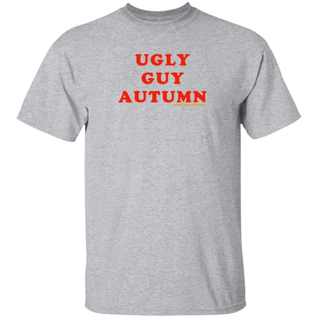 Ugly Guy Autumn Shirt Valley Boys Podcast Ugly Guy Autumn Shirt Hoodie Sweatshirt