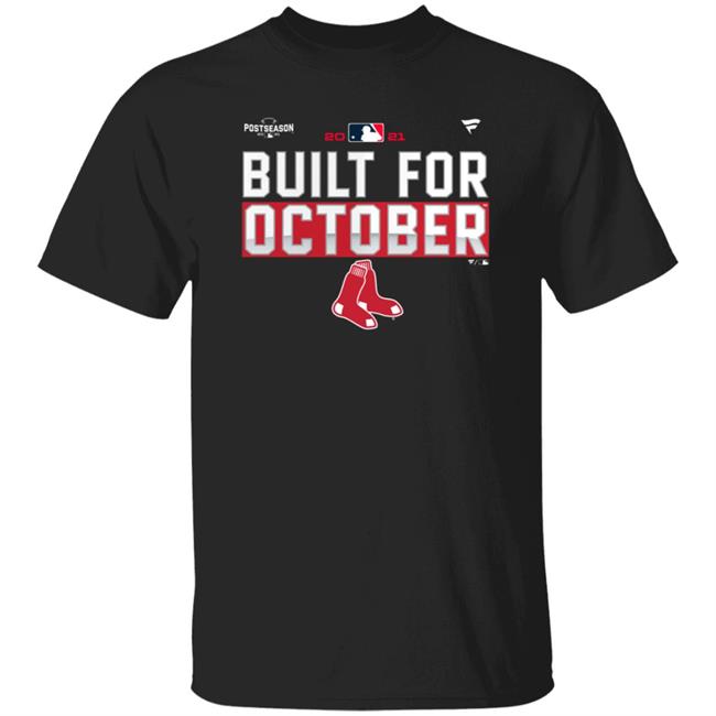 Built For October Boston Red Sox Shirt Boston Red Sox 2021 Postseason Shirt
