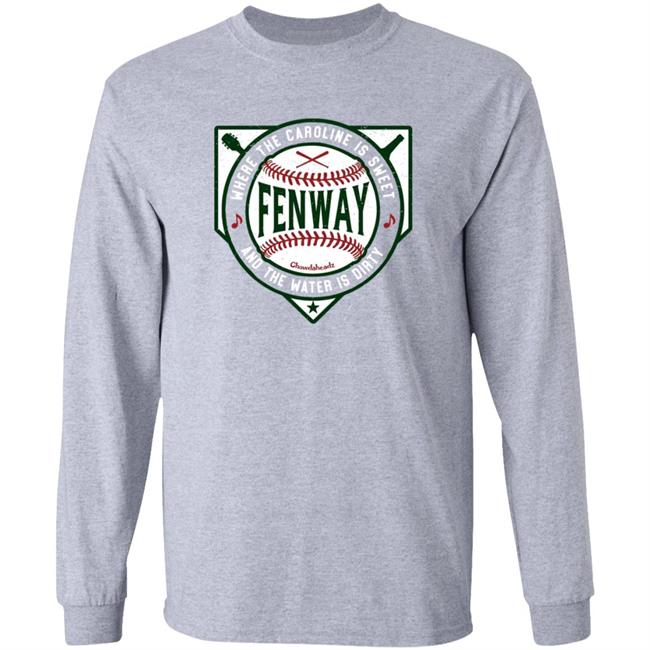Where The Carolike Is Sweet And The Water Is Dirty Fenway Shirt Chowdaheadz Merch Sweet Caroline Dirty Water Fenway Shirt